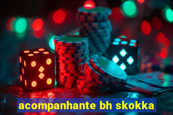 acompanhante bh skokka